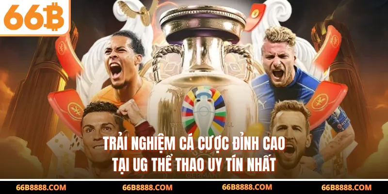 Trải nghiệm cá cược đỉnh cao tại UG thể thao uy tín nhất