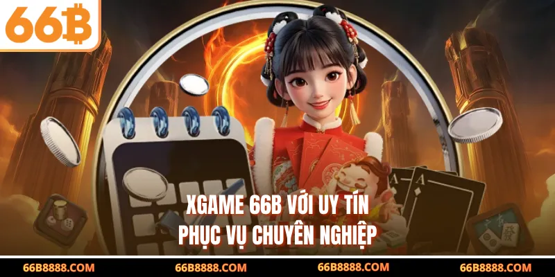 XGAME 66B với uy tín phục vụ chuyên nghiệp